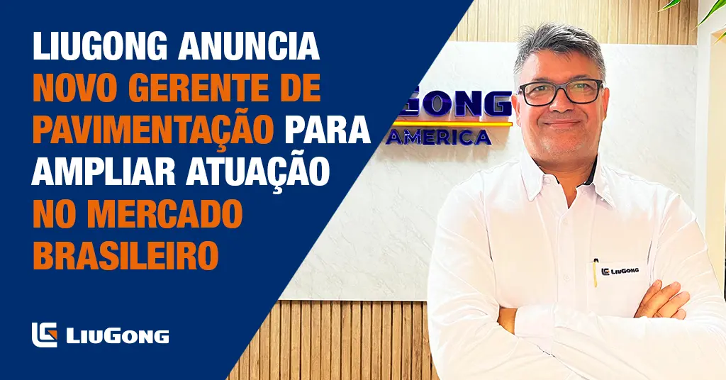 liugong-noticias-banner-liugong-anuncia-novo-gerente-de-pavimentacao-para-ampliar-atuacao-no-mercado-brasileiro