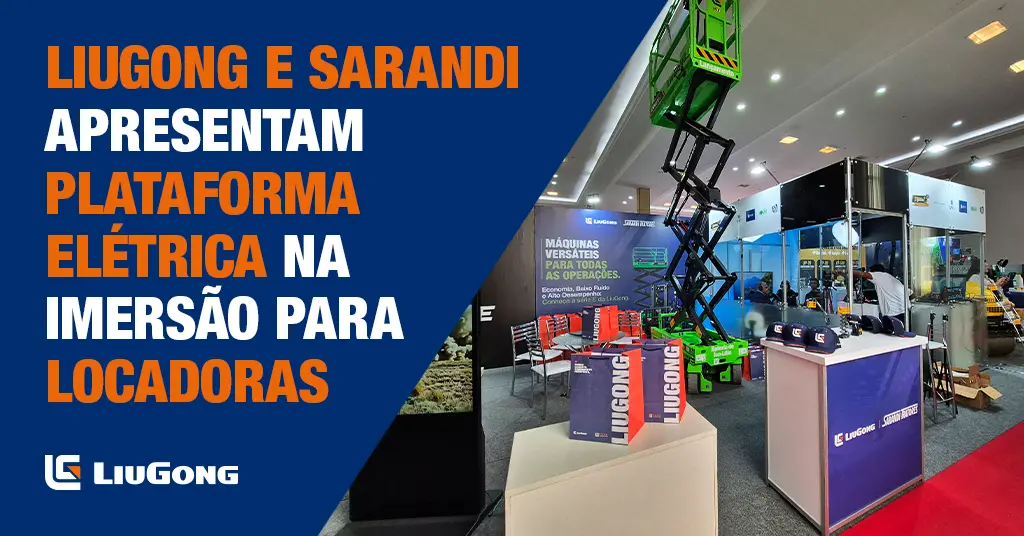 liugong-noticias-banner-liugong-e-sarandi-apresentam-plataforma-eletrica-na-imersao-para-locadoras